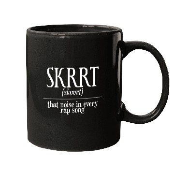 Discover Skrrt That Noise In Every Rap Song Mugs