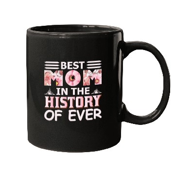 Discover Best Mom in the History Mugs