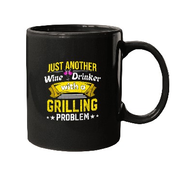 Discover Wine Drinker with Grilling Problem Wine Lover Funn Mugs