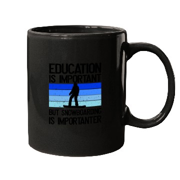 Discover Education is important but Snowboarding mor Mugs