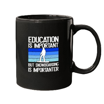 Discover Education is important but Snowboarding more Mugs