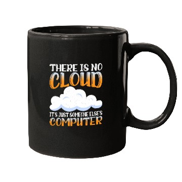Discover There Is No Cloud, It's Just Someone's Computer 15 Mugs
