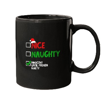 Discover Nice Naughty Innocent Until Proven Guilty Mugs
