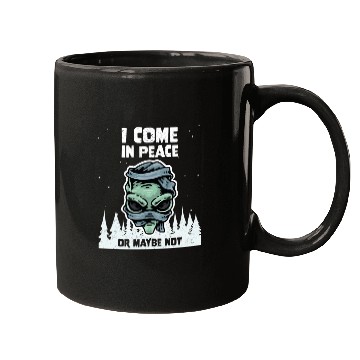 Discover Alien Galaxy Lover I Come In Peace Or Maybe Not Mugs