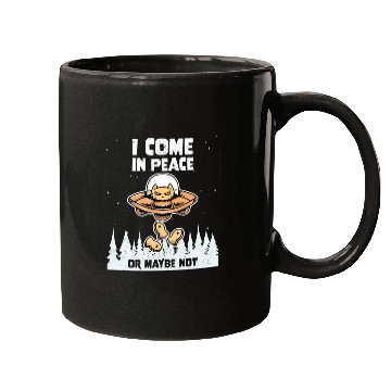 Discover Alien Galaxy Cat Lover Come In Peace Or Maybe Not Mugs
