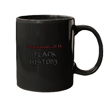 Discover Deuteronomy 28 is black history Mugs