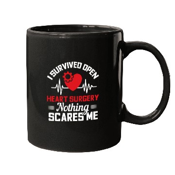 Discover I Survived Open Heart Surgery Nothing Scares Me Mugs