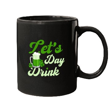 Discover St Patrick's Day Saying Let's Day Drink Mugs