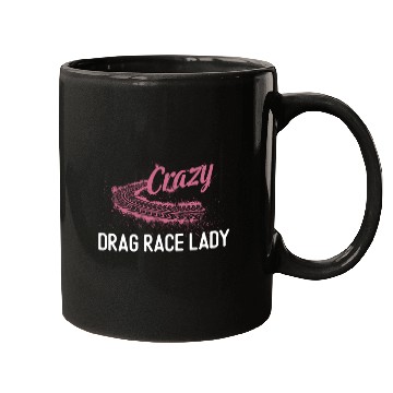 Discover Drag Racing Race Car Girl Crazy Mugs