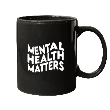 Discover MENTAL HEALTH MATTERS Mugs