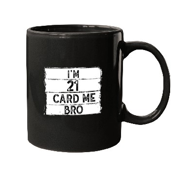 Discover I'm 21 Card Me Bro 21 Years Old 21st Birthday Mugs