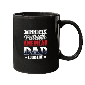 Discover This Is How A Patriotic American Dad Looks Like US Mugs