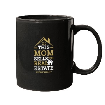 Discover This Mom Sells Real Estate, Got Referrals? Realtor Mugs