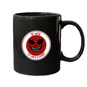 Discover Be wise to have a penny Mugs
