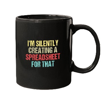 Discover I'm Silently Creating A Spreadsheet For That Mugs