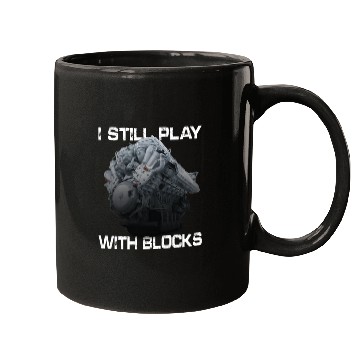 Discover I Still Play With Blocks Racing Maintenanc Man Mugs