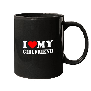 Discover I LOVE MY GIRLFRIEND Mugs