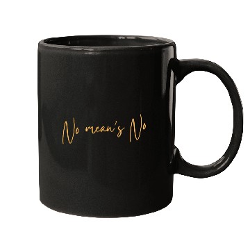 Discover No means no . Mugs