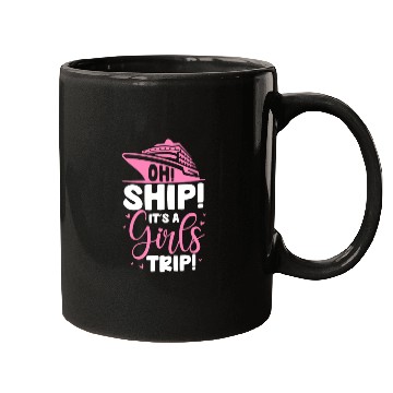 Discover Oh Ship It's A Girls Trip Mugs