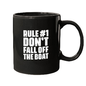 Discover Rule #1 Don't Fall Off The Boat Mugs