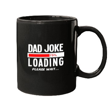 Discover Dad Joke Loading Please Wait Mugs