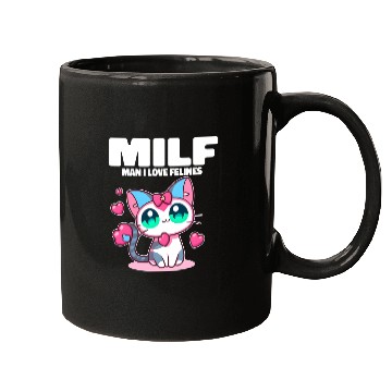 Discover MILF Man I love Felines Funny Cats Mugs