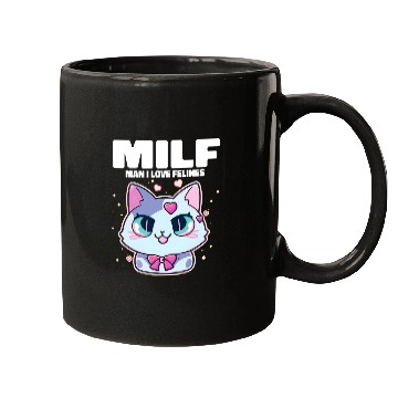 Discover MILF Man I love Felines Funny Cats Mugs