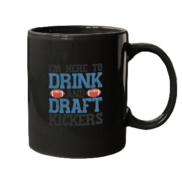 Discover Fantasy Football Here to Drink and Draft Kickers Mugs