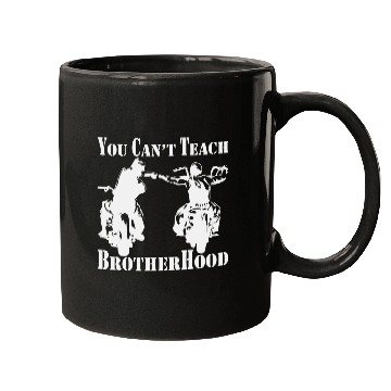 Discover You Can’t Teach Brotherhood Biker ©WhiteTigerLLC. Mugs