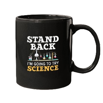 Discover Stand Back I'm Going To Try Science Teacher Mugs