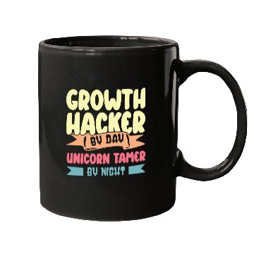 Discover Growth Hacker By Day Unicorn Tamer By Night Mugs