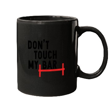 Discover Don't Touch My Bar Mugs