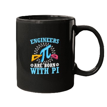 Discover Engineers Are Born With Pi Mathematician Pi Day Mugs