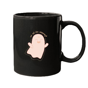 Discover We All Die Anyway Ghost Mugs