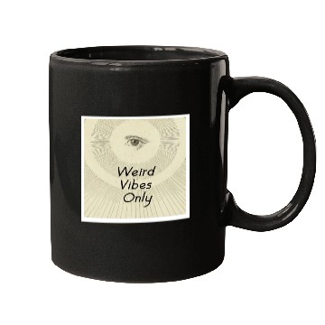 Discover Weird Vibes Only Mugs