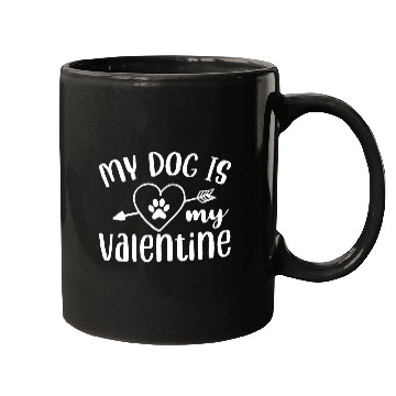 Discover My Dog Is My Valentine Mugs Design
