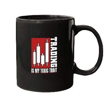 Discover Trading Is My Toxic Trait Day Trader Mugs