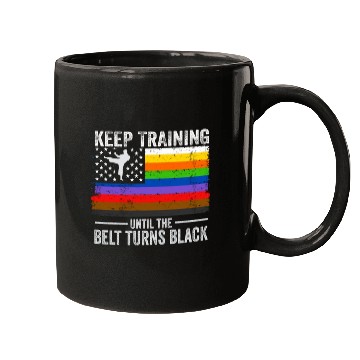Discover Keep Training Until The Belt Turns Black Mugs