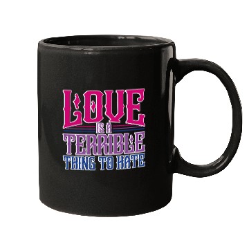 Discover Love Is A Terrible Thing To Hate Bisexual Pride Mugs