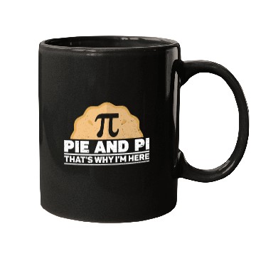 Discover Pie And Pi That's Why I'm Here - Funny Pi Day Math Mugs