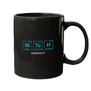 Discover BITCH - written in elements of the periodic table Mugs