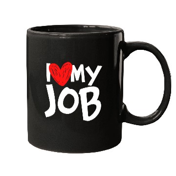 Discover I Love My Job Mugs