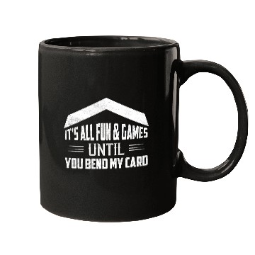 Discover It's All Fun & Games Until You Bend My Card Collec Mugs