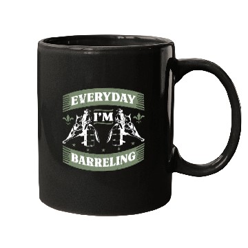 Discover Barrel Racing Everyday I'm Barreling Barrel Race Mugs