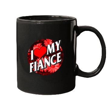 Discover Valentines Mugs, I Love My Fiance Heart Floral