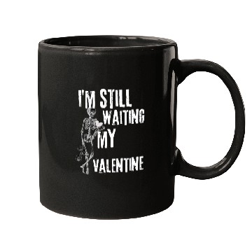 Discover I'm still waiting my valentine,anti valentine love Mugs