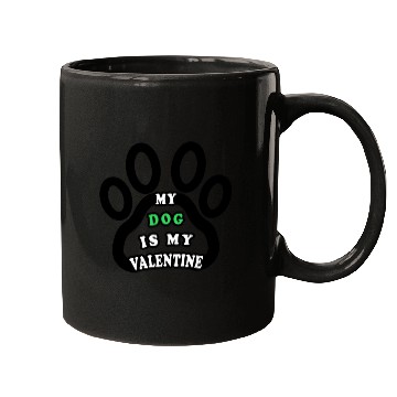 Discover My dog is my valentine Mugs