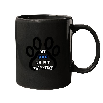 Discover My dog is my valentine Mugs