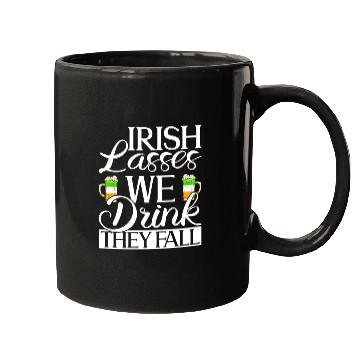 Discover Irish Lasses We Drink They Fall - St Patricks Day Mugs