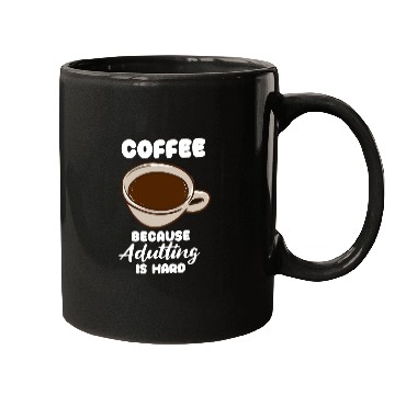 Discover Coffee Because Adulting Is Hard Mugs